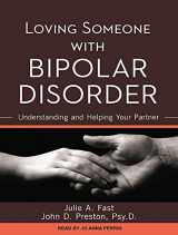 9781452605517-1452605513-Loving Someone with Bipolar Disorder: Understanding and Helping Your Partner
