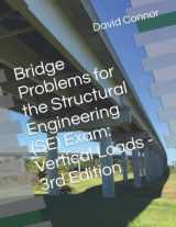 9781795498227-1795498226-Bridge Problems for the Structural Engineering (SE) Exam: Vertical Loads - 3rd Edition