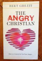 9780819807618-0819807613-The Angry Christian: How to Control, and Use, Your Anger