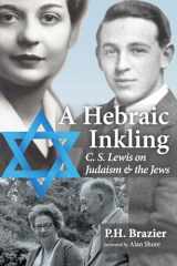 9781725291973-1725291975-A Hebraic Inkling: C. S. Lewis on Judaism and the Jews
