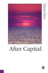 9781526450135-1526450135-After Capital (Published in association with Theory, Culture & Society)