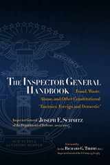 9780578004365-0578004364-The Inspector General Handbook: Fraud, Waste, Abuse and Other Constitutional "Enemies, Foreign and Domestic"