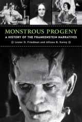 9780813564234-0813564239-Monstrous Progeny: A History of the Frankenstein Narratives