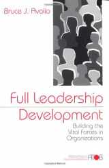 9780761906032-0761906037-Full Leadership Development: Building the Vital Forces in Organizations (Advanced Topics in Organizational Behavior series)