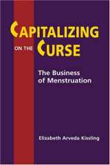 9781588263100-158826310X-Capitalizing on the Curse: The Business of Menstruation