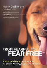 9780757320798-0757320791-From Fearful to Fear Free: A Positive Program to Free Your Dog from Anxiety, Fears, and Phobias