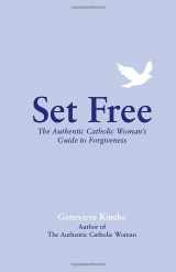 9781731286093-1731286090-Set Free: The Authentic Catholic Woman's Guide to Forgiveness