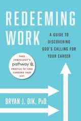 9781599475394-1599475391-Redeeming Work: A Guide to Discovering God's Calling for Your Career
