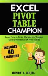 9781799147565-1799147568-Excel Pivot Table Champion: How to Easily Manage and Analyze Giant Databases with Microsoft Excel Pivot Tables (Excel Champions)
