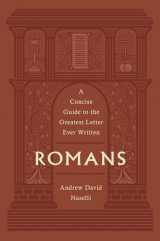 9781433580345-1433580349-Romans: A Concise Guide to the Greatest Letter Ever Written