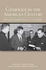 9780801451409-080145140X-Catholics in the American Century: Recasting Narratives of U.S. History (Cushwa Center Studies of Catholicism in Twentieth-Century America)