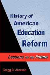 9780578026695-0578026694-History of American Education Reform: Lessons for the Future