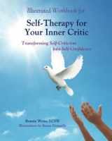 9780984392735-0984392734-Illustrated Workbook for Self-Therapy for Your Inner Critic: Transforming Self-Criticism into Self-Confidence
