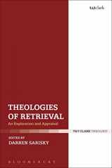 9780567666796-0567666794-Theologies of Retrieval: An Exploration and Appraisal
