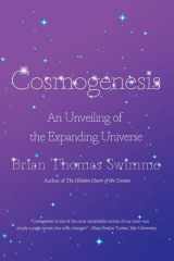 9781640096172-1640096175-Cosmogenesis: An Unveiling of the Expanding Universe