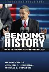 9780815724476-0815724470-Bending History: Barack Obama's Foreign Policy (Brookings FOCUS Book)