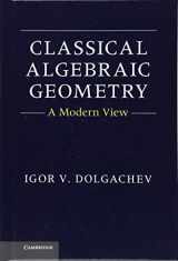9781107017658-1107017653-Classical Algebraic Geometry: A Modern View
