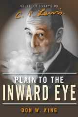 9780891123903-0891123903-Plain to the Inward Eye: Selected Essays on C.S. Lewis