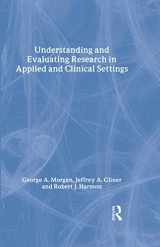 9780805853315-0805853316-Understanding and Evaluating Research in Applied and Clinical Settings