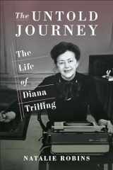 9780231182089-0231182082-The Untold Journey: The Life of Diana Trilling