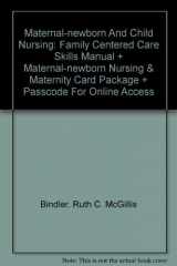 9780131516779-0131516779-Maternal-newborn And Child Nursing: Family Centered Care Skills Manual + Maternal-newborn Nursing & Maternity Card Package + Passcode For Online Access