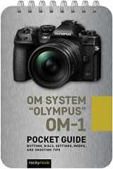 9781681989396-1681989395-OM System "Olympus" OM-1: Pocket Guide: Buttons, Dials, Settings, Modes, and Shooting Tips (The Pocket Guide Series for Photographers, 25)