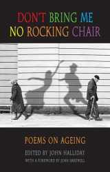 9781852249878-1852249870-Don't Bring Me No Rocking Chair: poems on ageing (Newcastle/Bloodaxe Poetry)