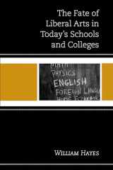 9781475817782-1475817789-The Fate of Liberal Arts in Today's Schools and Colleges