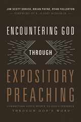 9781433684128-1433684128-Encountering God through Expository Preaching: Connecting God’s People to God’s Presence through God’s Word