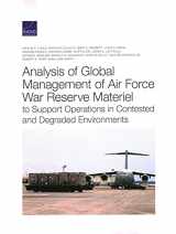 9781977403773-1977403778-Analysis of Global Management of Air Force War Reserve Materiel to Support Operations in Contested and Degraded Environments