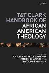 9780567675446-0567675440-T&T Clark Handbook of African American Theology (T&T Clark Handbooks)