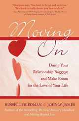 9781590771273-1590771273-Moving On: Dump Your Relationship Baggage and Make Room for the Love of Your Life
