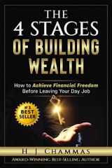9781790553273-179055327X-The 4 Stages Of Building Wealth: How to Achieve Financial Freedom Before Leaving Your Day Job