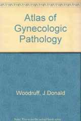 9780397446506-0397446500-Atlas of Gynecologic Pathology