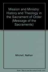 9780894532924-0894532928-Mission and Ministry: History and Theology in the Sacrament of Order