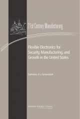 9780309285018-0309285011-Flexible Electronics for Security, Manufacturing, and Growth in the United States: Summary of a Symposium