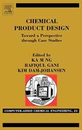 9780444522177-0444522174-Chemical Product Design: Towards a Perspective through Case Studies (Volume 23) (Computer Aided Chemical Engineering, Volume 23)