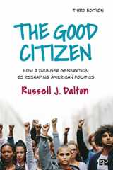 9781544395852-154439585X-The Good Citizen: How a Younger Generation Is Reshaping American Politics