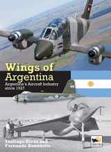 9781902109671-1902109678-Wings of Argentina: Argentina's Aircraft Industry Since 1927