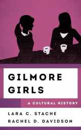 9781538112830-1538112833-Gilmore Girls: A Cultural History (The Cultural History of Television)