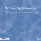 9780367266035-0367266032-The Filmmaker's Eye: The Language of the Lens: The Power of Lenses and the Expressive Cinematic Image