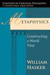 9780877843412-0877843414-Metaphysics: Constructing a World View (Contours of Christian Philosophy)