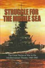9781591146483-1591146488-Struggle for the Middle Sea: The Great Navies at War in the Mediterranean Theater, 1940-1945