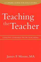 9780595429929-0595429920-Teaching the Teacher: Lessons Learned from Teaching