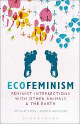 9781623565909-1623565901-Ecofeminism: Feminist Intersections with Other Animals and the Earth