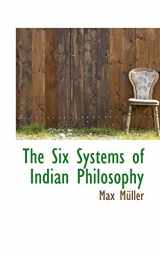 9781110307715-1110307713-The Six Systems of Indian Philosophy (Bibliolife Reproduction)