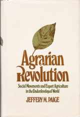 9780029235805-0029235804-Agrarian revolution: Social movements and export agriculture in the underdeveloped world