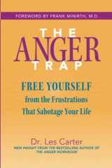 9780787968809-0787968803-The Anger Trap: Free Yourself from the Frustrations that Sabotage Your Life