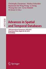 9783319223629-3319223623-Advances in Spatial and Temporal Databases: 14th International Symposium, SSTD 2015, Hong Kong, China, August 26-28, 2015. Proceedings (Information ... Applications, incl. Internet/Web, and HCI)