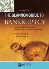 9781543807738-1543807739-Glannon Guide to Bankruptcy: Learning Bankruptcy Through Multiple-Choice Questions and Analysis (Glannon Guides)